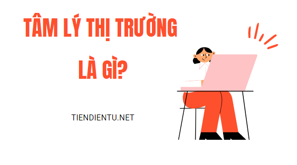 Tâm lý thị trường là gì?